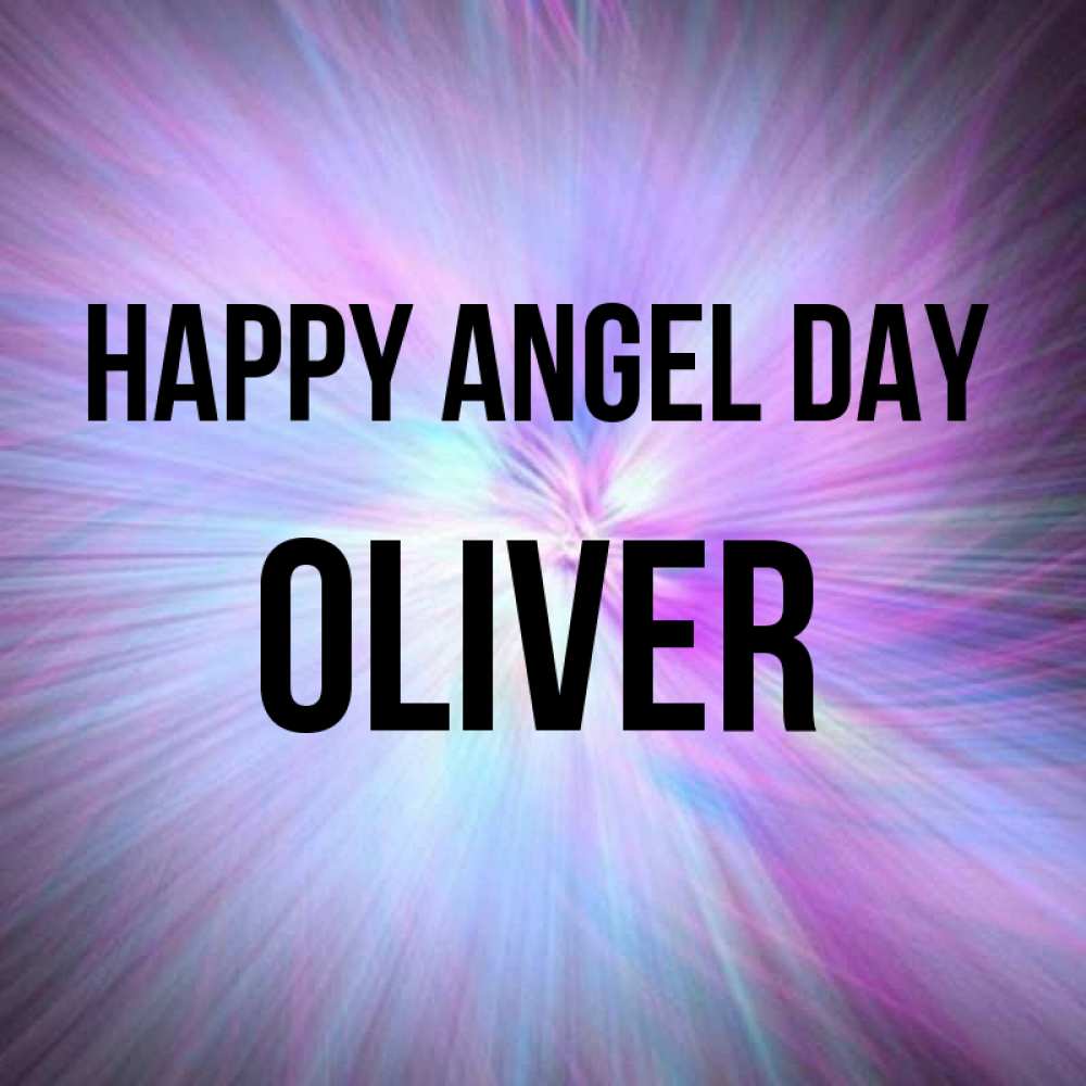 Greetings card с именем, Oliver happy angel day ангельский свет Greetings with text for free download 