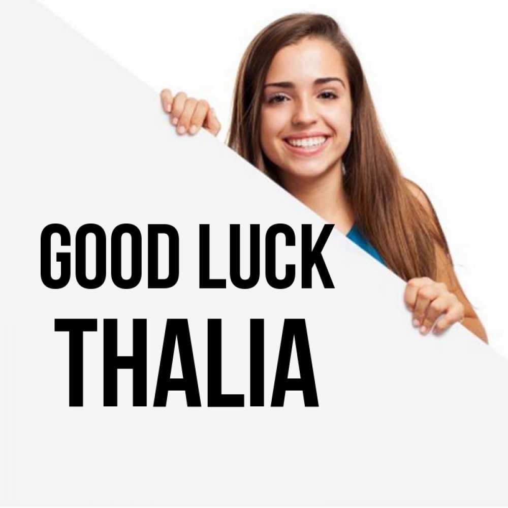 Greetings card с именем, Thalia Good luck пусть тебе сегодня повезет Greetings with text for free download 