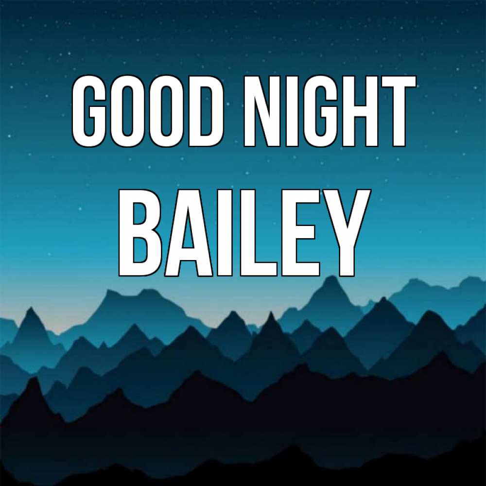 Greetings card с именем, Bailey Good night сладких снов звездное небо Greetings with text for free download 