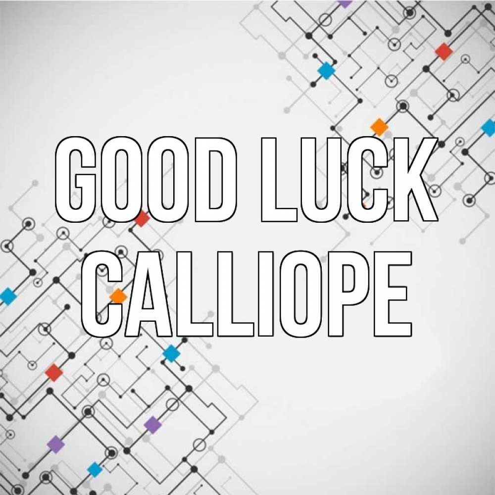Greetings card с именем, Calliope Good luck на удач Greetings with text for free download 