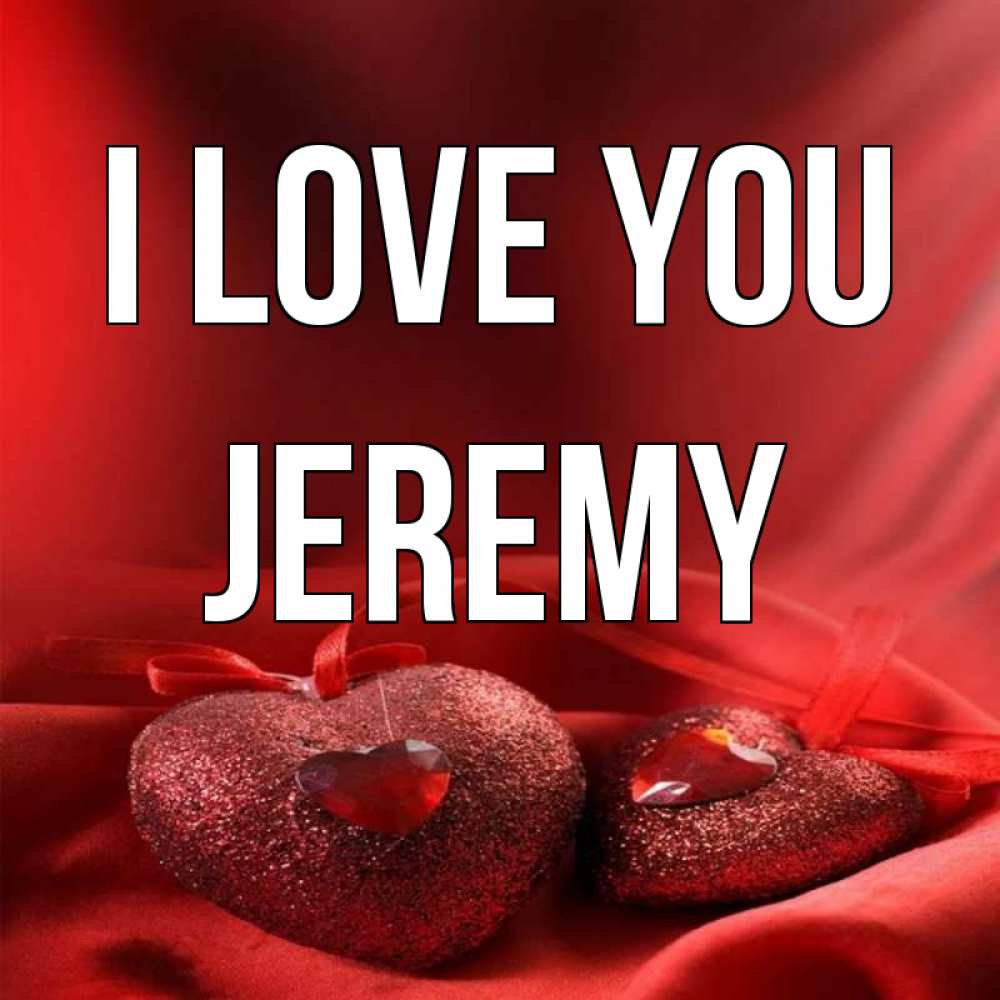 Greetings card с именем, Jeremy I love you с лентами Greetings with text for free download 