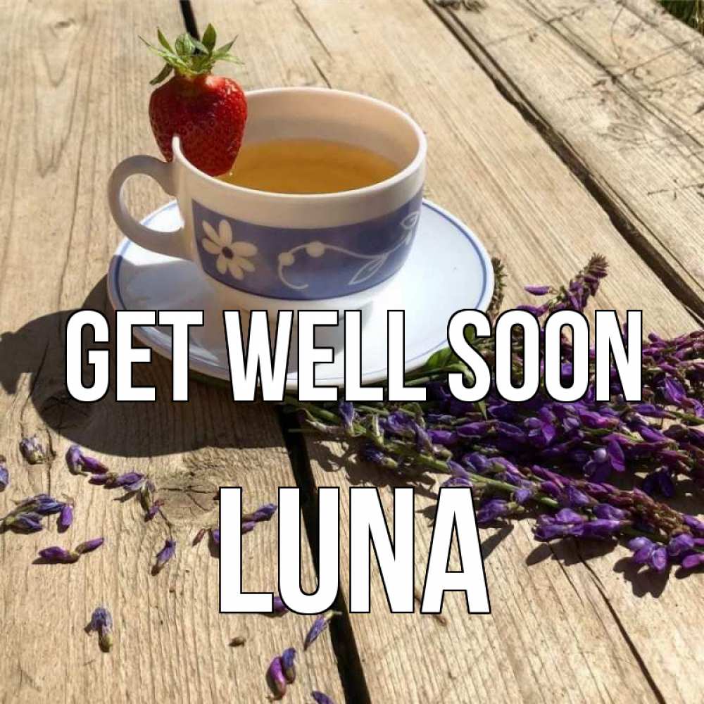 Greetings card с именем, Luna Get well soon чай Greetings with text for free download 