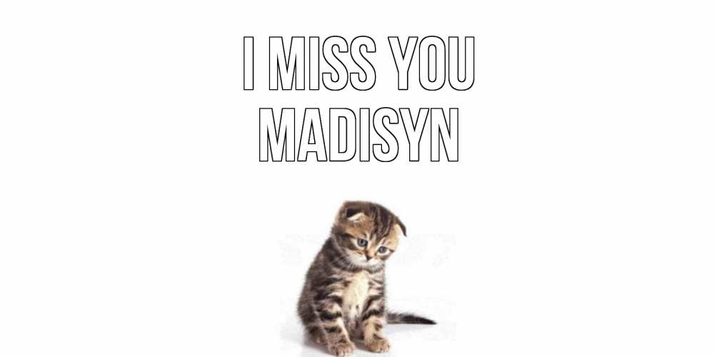 Greetings card с именем, Madisyn I miss you кот Greetings with text for free download 