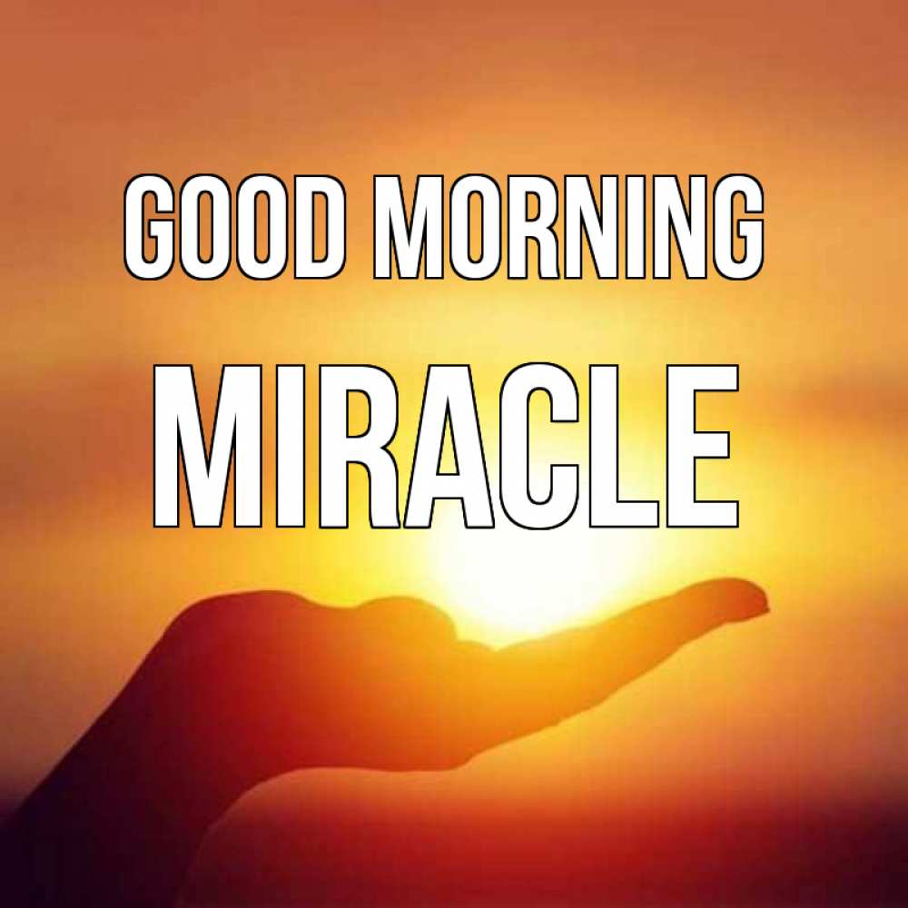 Greetings card с именем, Miracle Good morning ладошка и закат Greetings with text for free download 