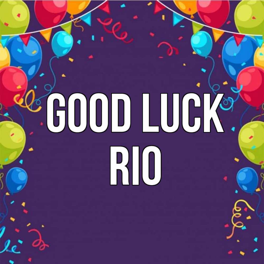 Greetings card с именем, Rio Good luck шары Greetings with text for free download 