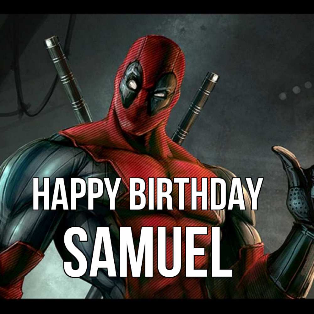 Greetings card с именем, Samuel Happy Birthday марвел супергерои Greetings with text for free download 