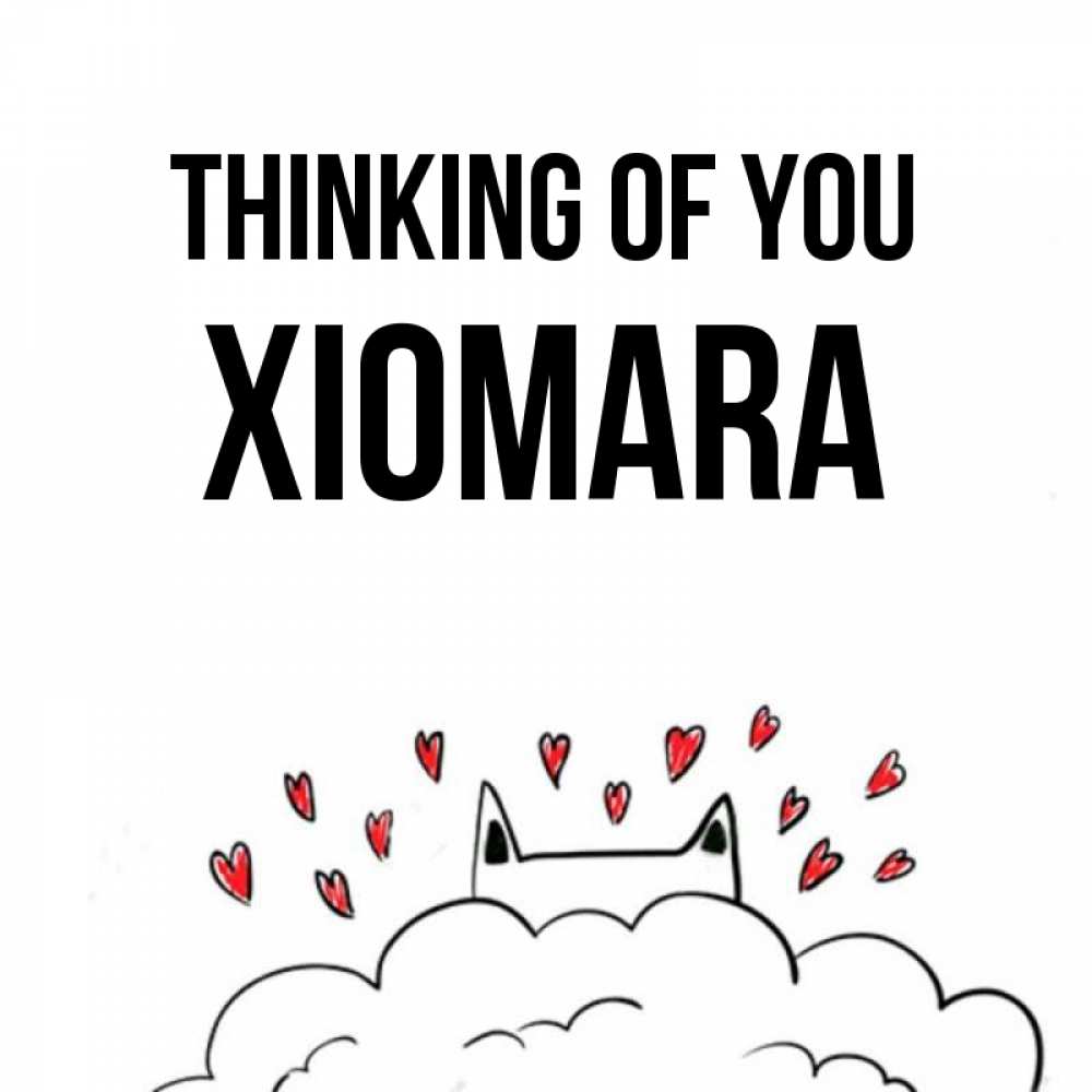 Greetings card с именем, Xiomara Thinking of you кот за облаком Greetings with text for free download 