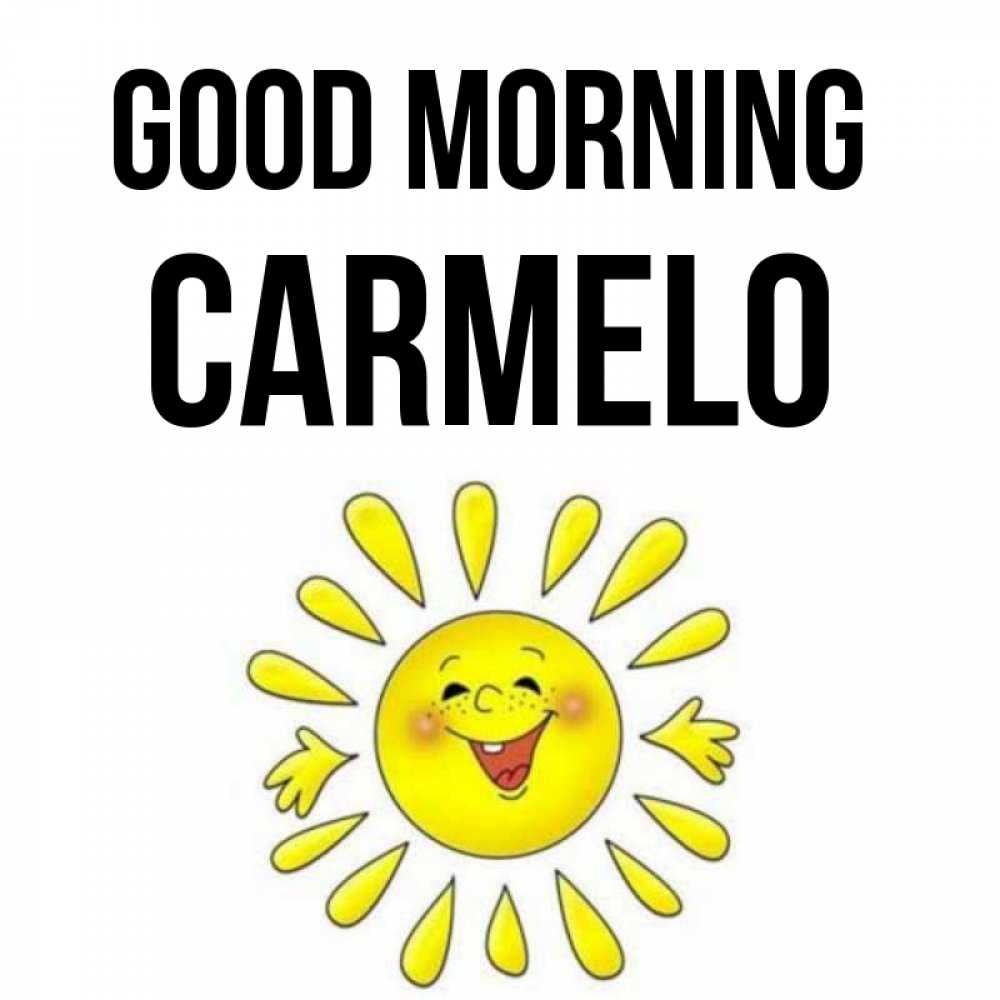 Greetings card с именем, Carmelo Good morning улыбка Greetings with text for free download 
