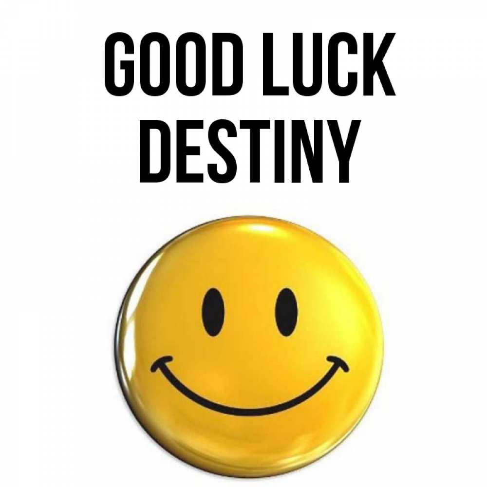 Greetings card с именем, Destiny Good luck для поднятия настроения открытки на каждый день Greetings with text for free download 