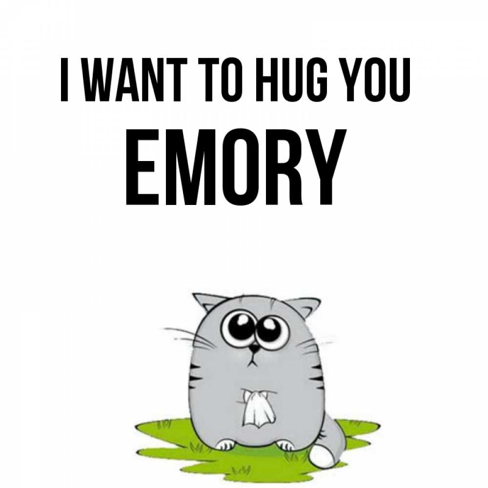Greetings card с именем, Emory I want to hug you котик теребит платочек сидя на травке Greetings with text for free download 