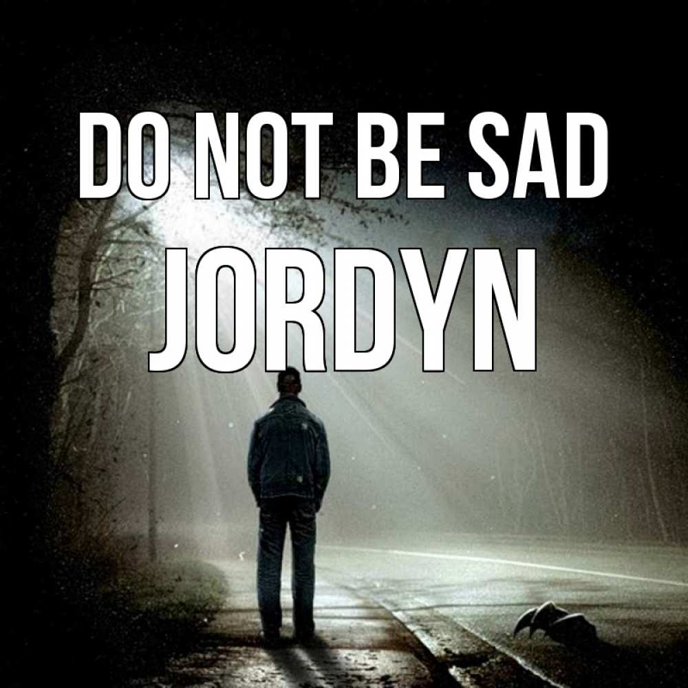 Greetings card с именем, Jordyn Do not be sad свет с неба в лесу Greetings with text for free download 