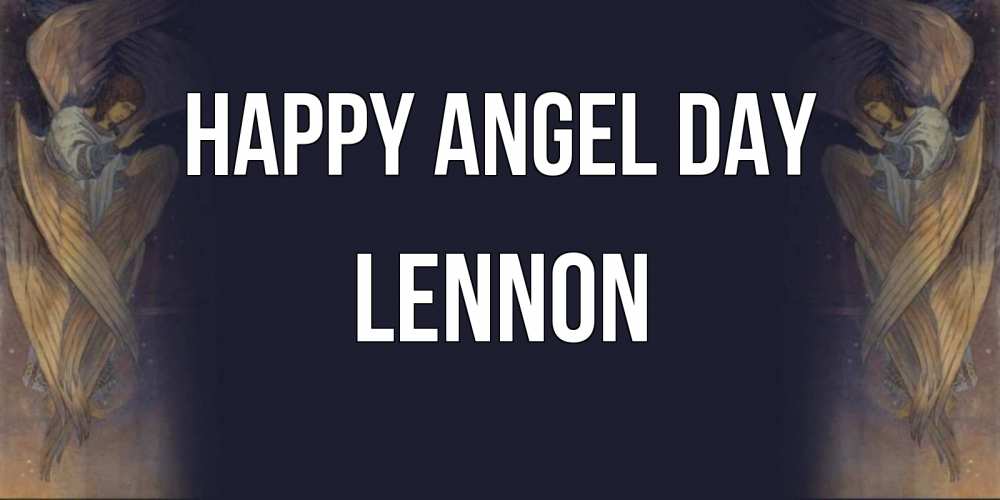 Greetings card с именем, Lennon happy angel day день ангела Greetings with text for free download 