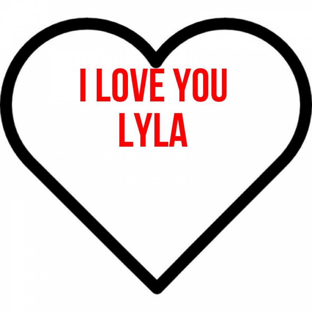 Greetings card с именем, Lyla I love you посто Greetings with text for free download 