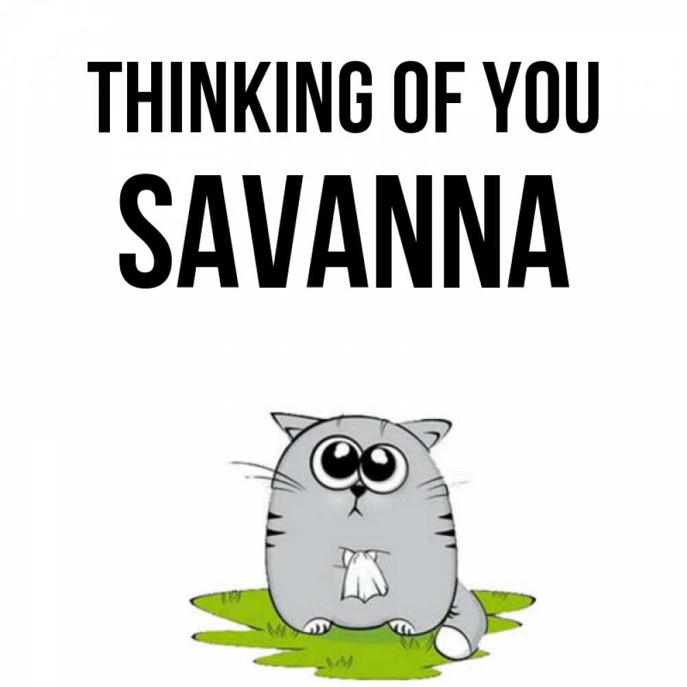 Greetings card с именем, Savanna Thinking of you тоска с платочком Greetings with text for free download 