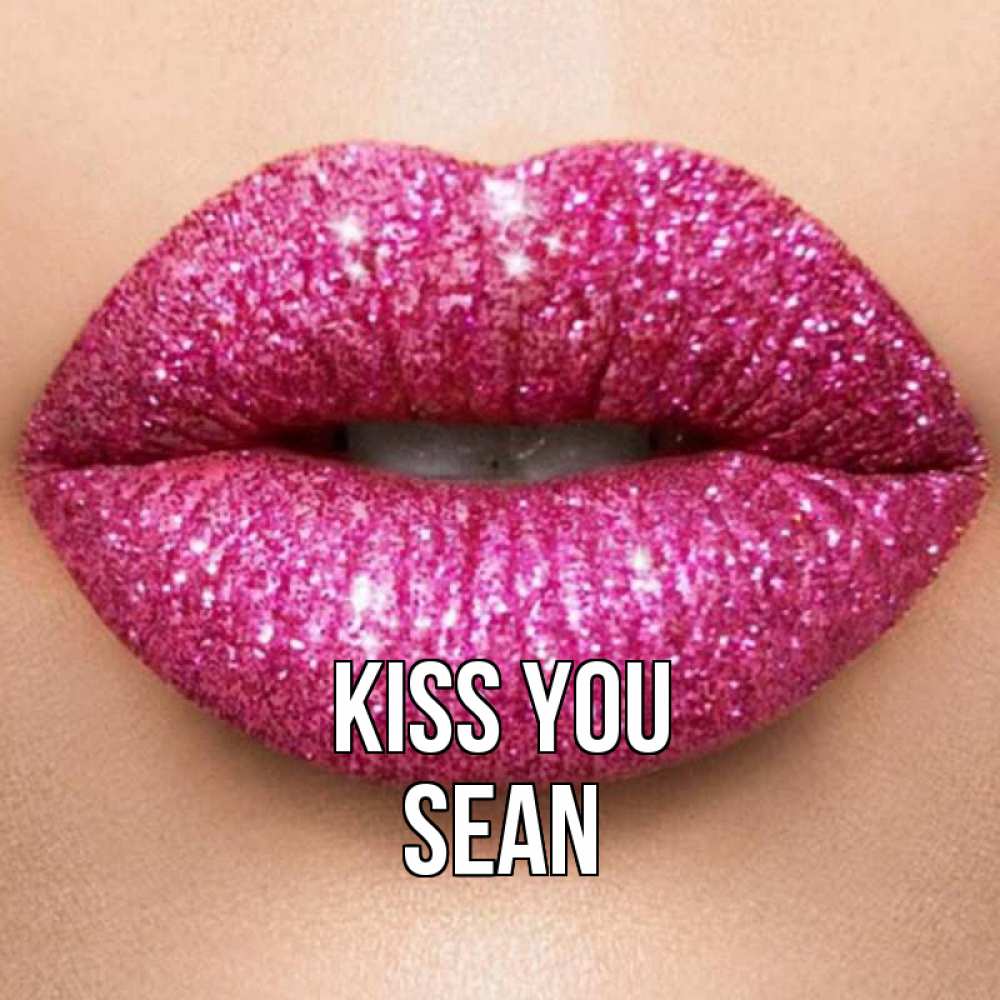 Greetings card с именем, Sean Kiss you поцелуй с подписью для парня Greetings with text for free download 