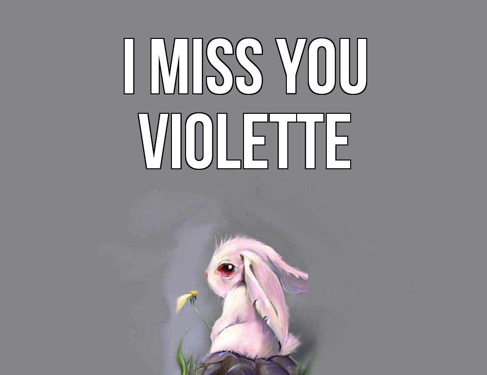 Greetings card с именем, Violette I miss you заяц Greetings with text for free download 