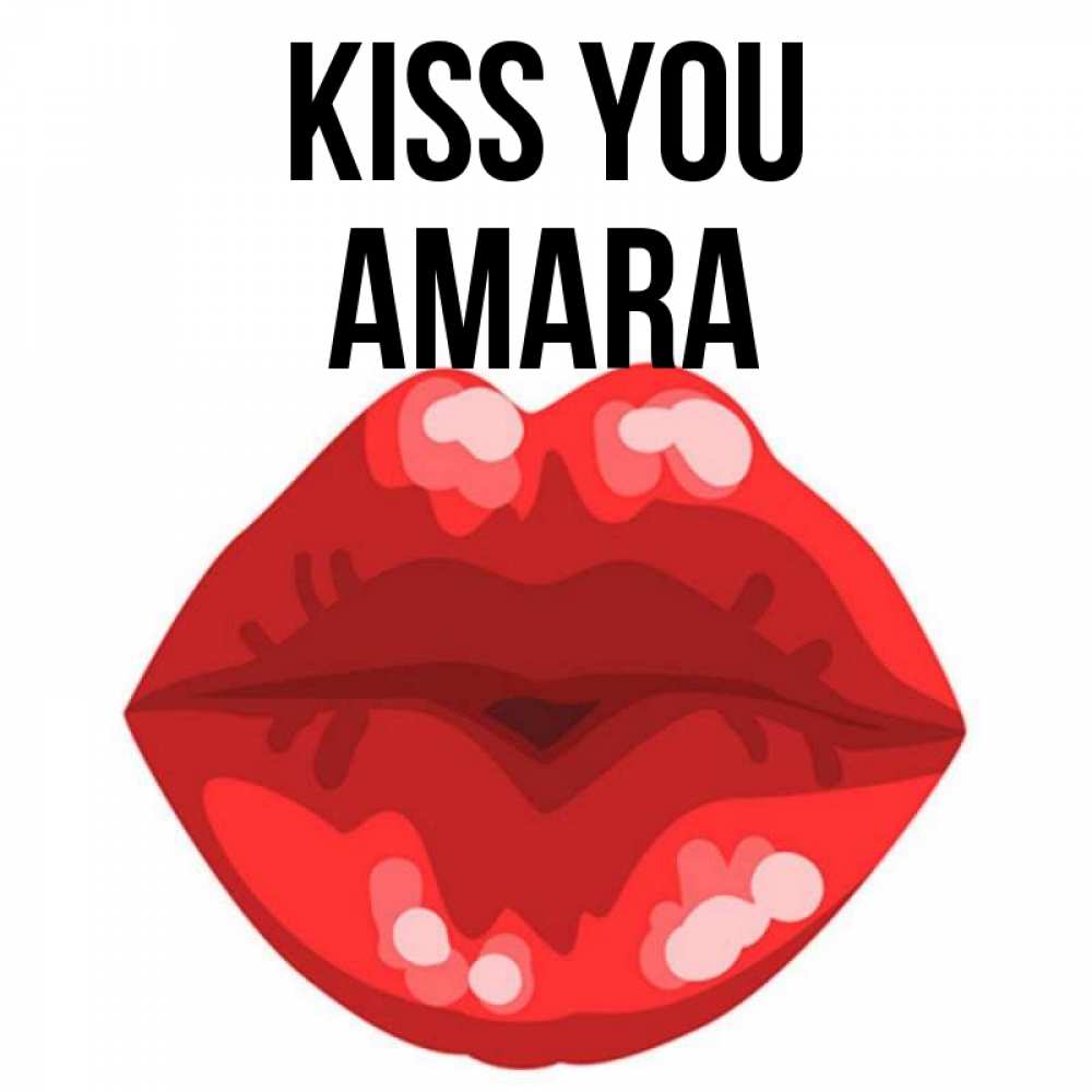 Greetings card с именем, Amara Kiss you отправить открытку с поцелуем бесплатно и скачать для парня Greetings with text for free download 
