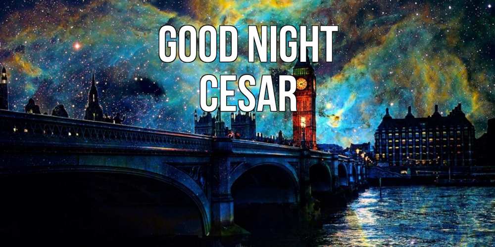 Greetings card с именем, Cesar Good night биг бен Greetings with text for free download 