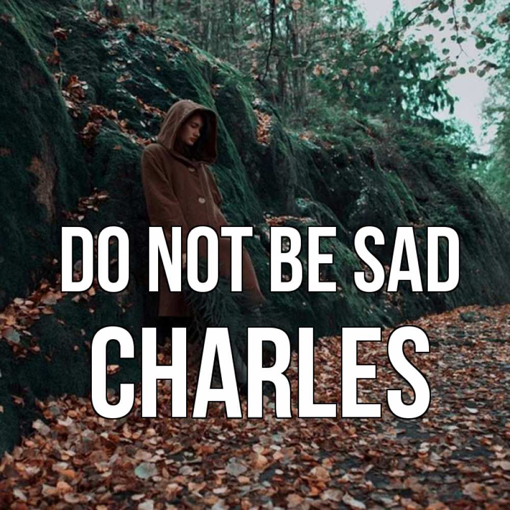 Greetings card с именем, Charles Do not be sad осенний лес Greetings with text for free download 