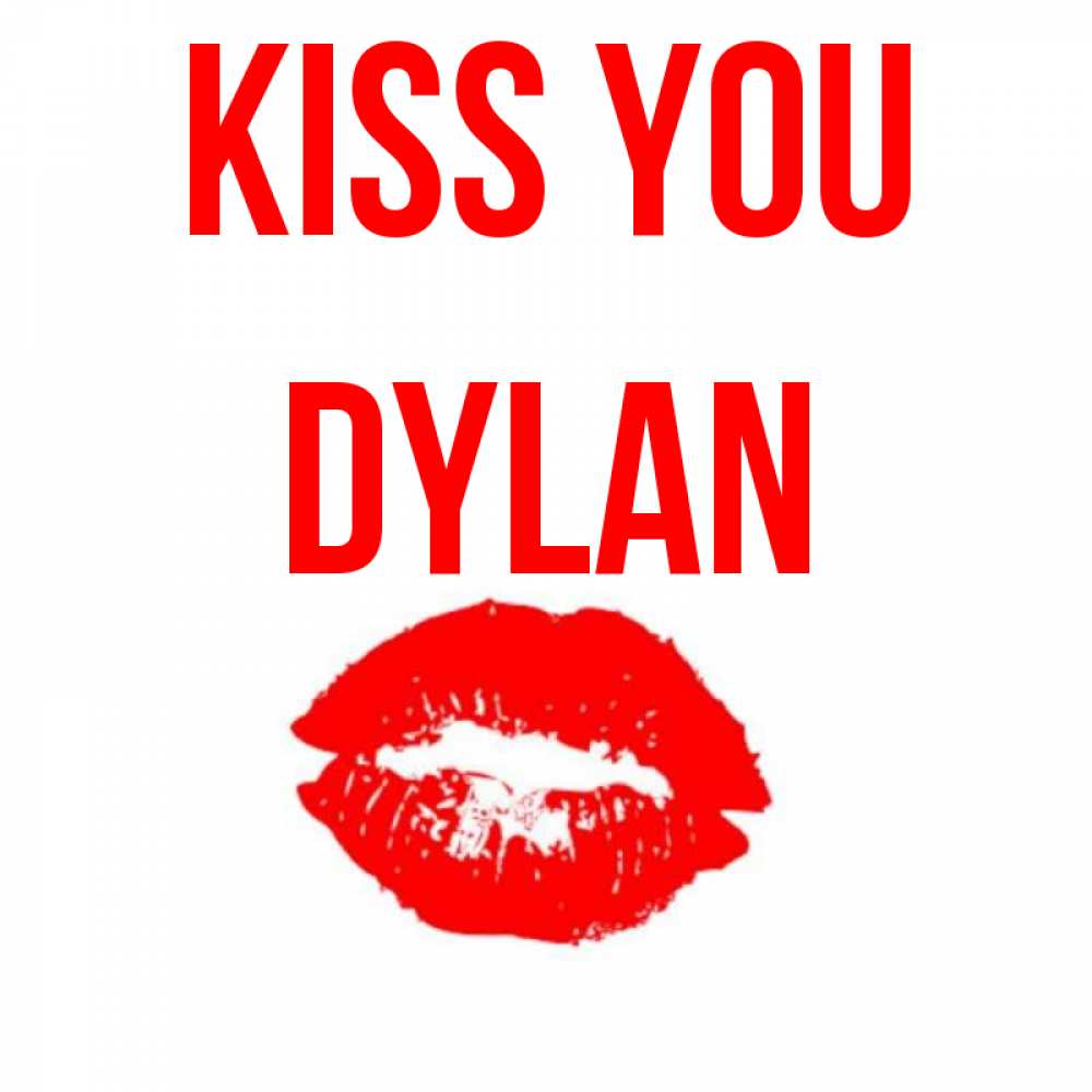 Greetings card с именем, Dylan Kiss you помада и губы Greetings with text for free download 