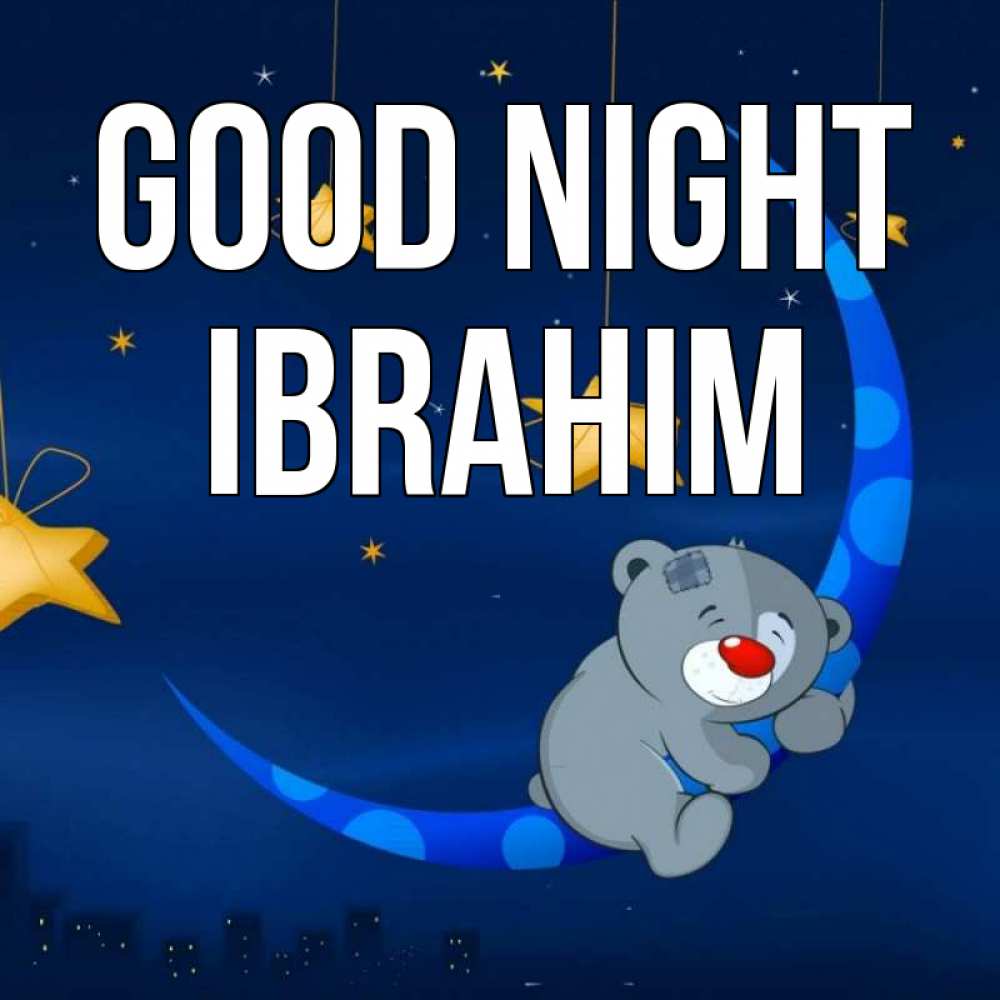 Greetings card с именем, Ibrahim Good night над городом Greetings with text for free download 