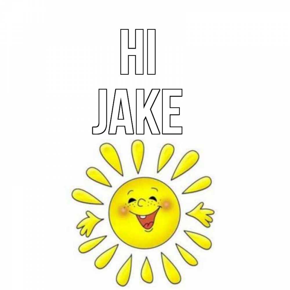 Greetings card с именем, Jake Hi солнце Greetings with text for free download 