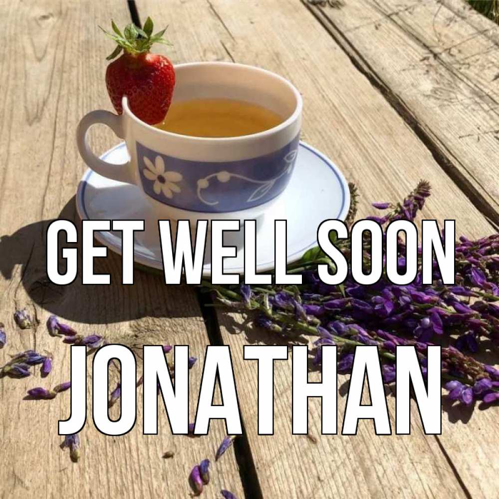Greetings card с именем, Jonathan Get well soon чай Greetings with text for free download 