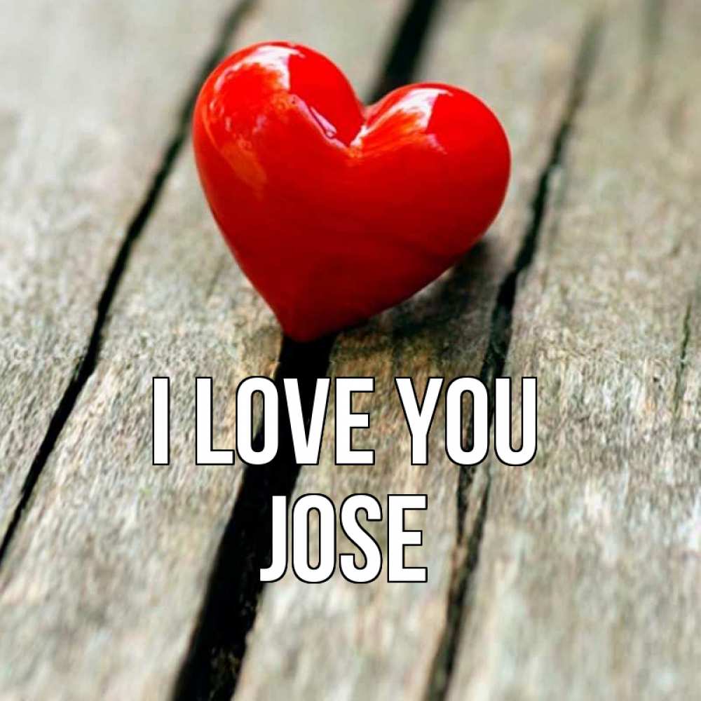 Greetings card с именем, Jose I love you красное 2 Greetings with text for free download 