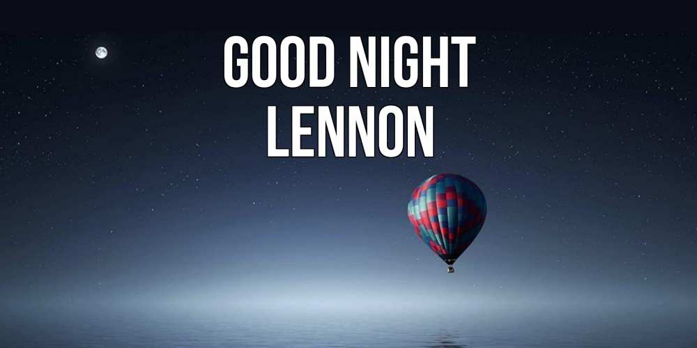 Greetings card с именем, Lennon Good night ночная открытка Greetings with text for free download 
