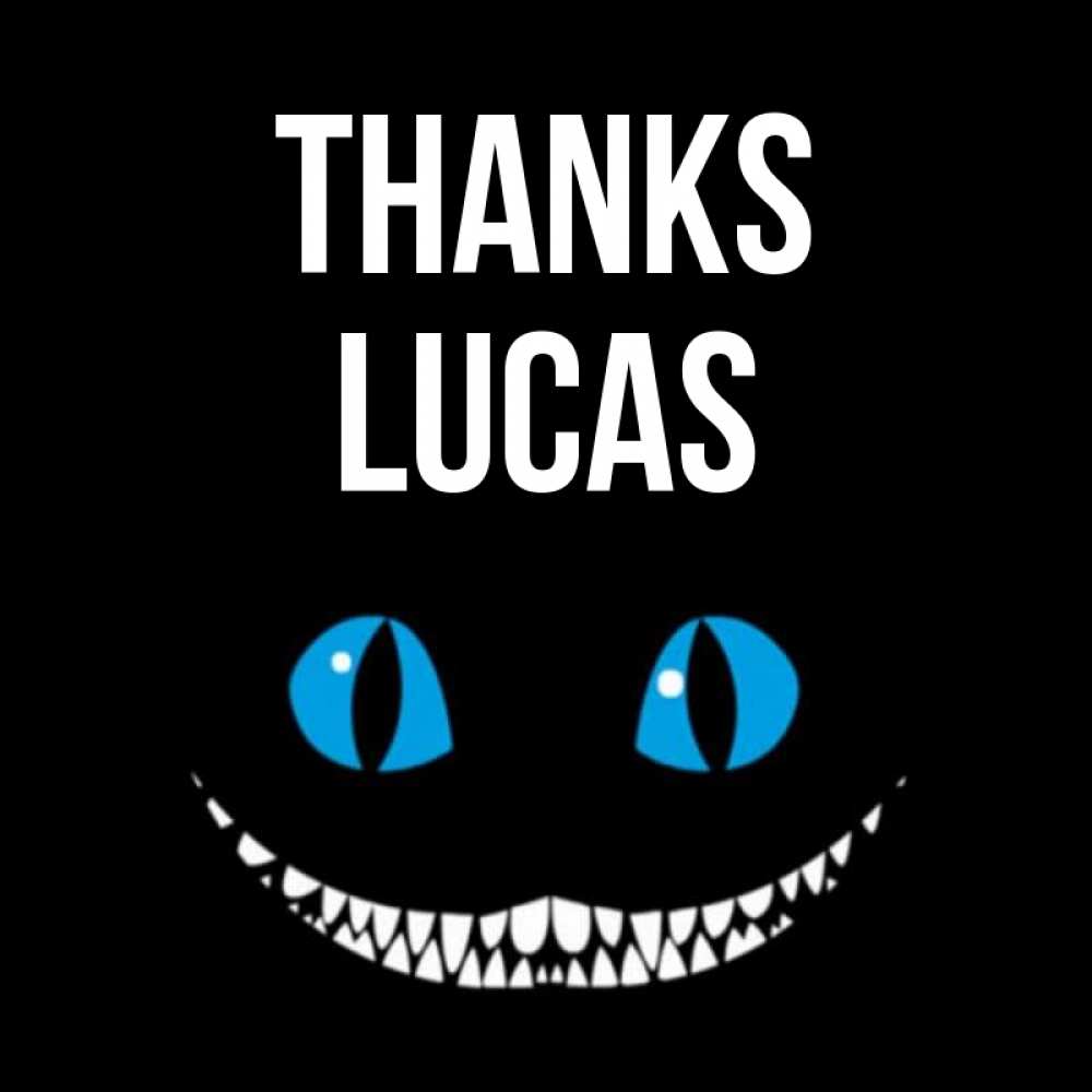 Greetings card с именем, Lucas Thanks благодарю от чеширика Greetings with text for free download 