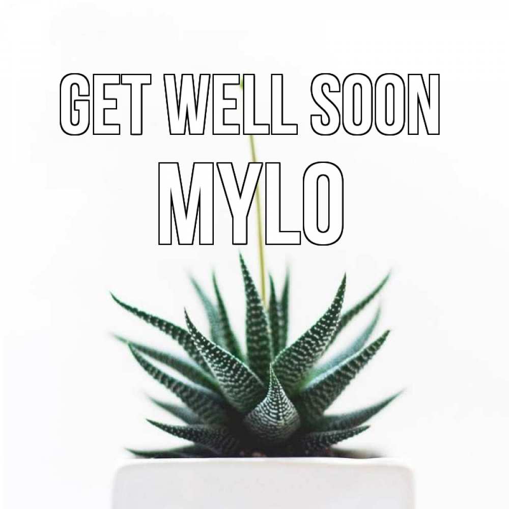 Greetings card с именем, Mylo Get well soon короче это непонятная колючка Greetings with text for free download 