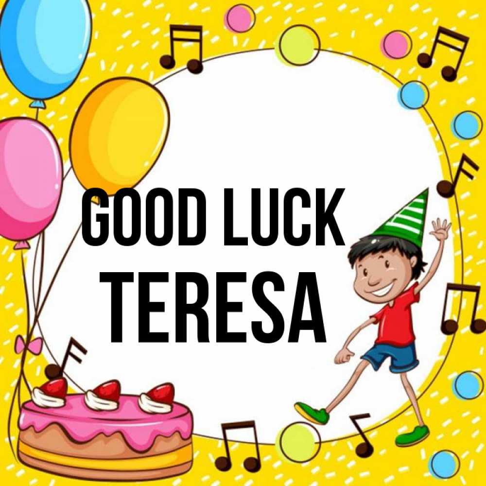 Greetings card с именем, Teresa Good luck открытка 1 Greetings with text for free download 