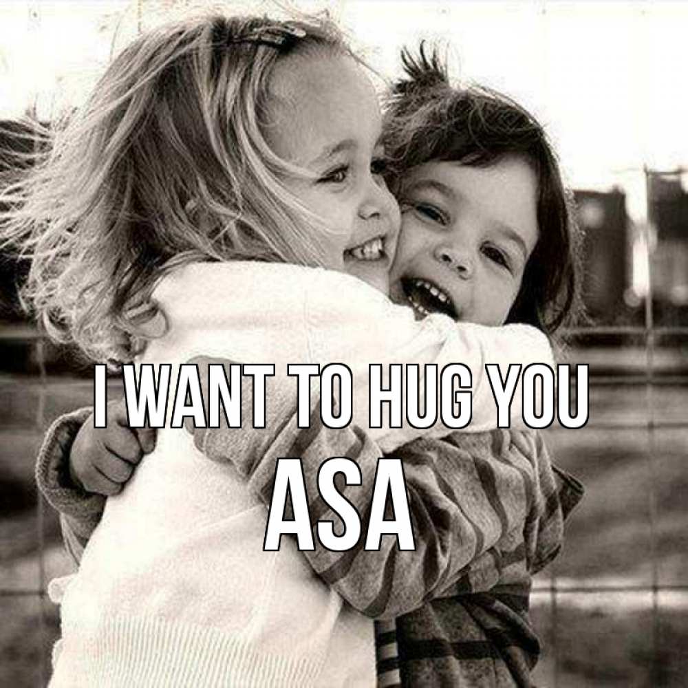 Greetings card с именем, Asa I want to hug you счастливая парочка Greetings with text for free download 