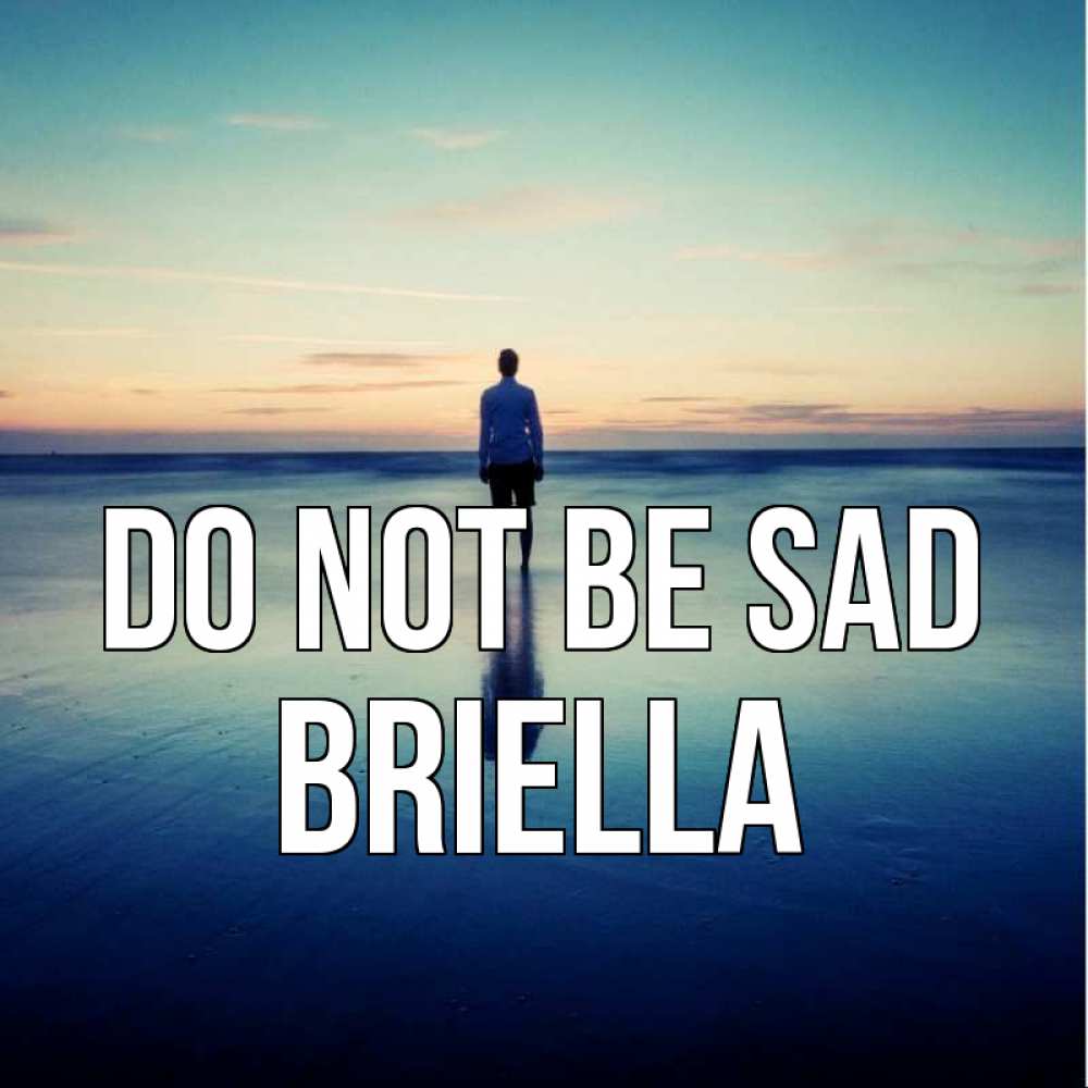 Greetings card с именем, Briella Do not be sad небо и гладь льда Greetings with text for free download 