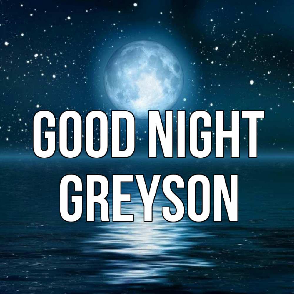 Greetings card с именем, Greyson Good night звезды Greetings with text for free download 