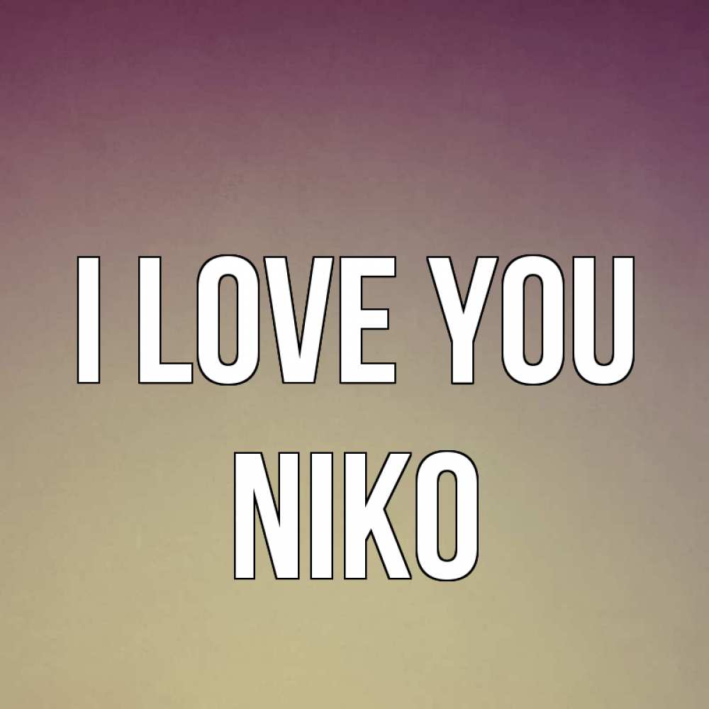 Greetings card с именем, Niko I love you для любимой Greetings with text for free download 