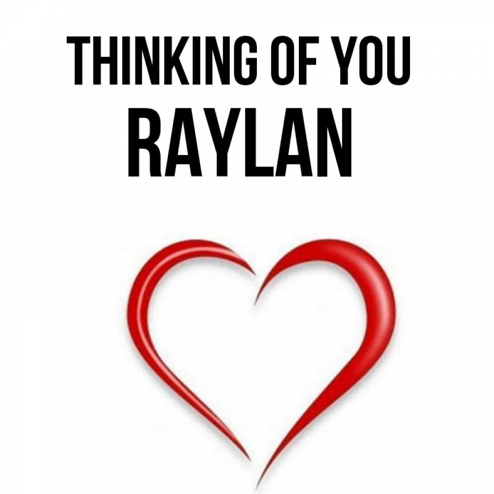 Greetings card с именем, Raylan Thinking of you для возлюбленной Greetings with text for free download 