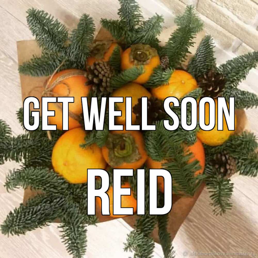 Greetings card с именем, Reid Get well soon апельсины и хурьма Greetings with text for free download 