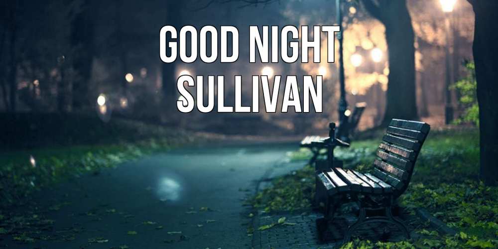 Greetings card с именем, Sullivan Good night открытка для пожелания сладких снов Greetings with text for free download 