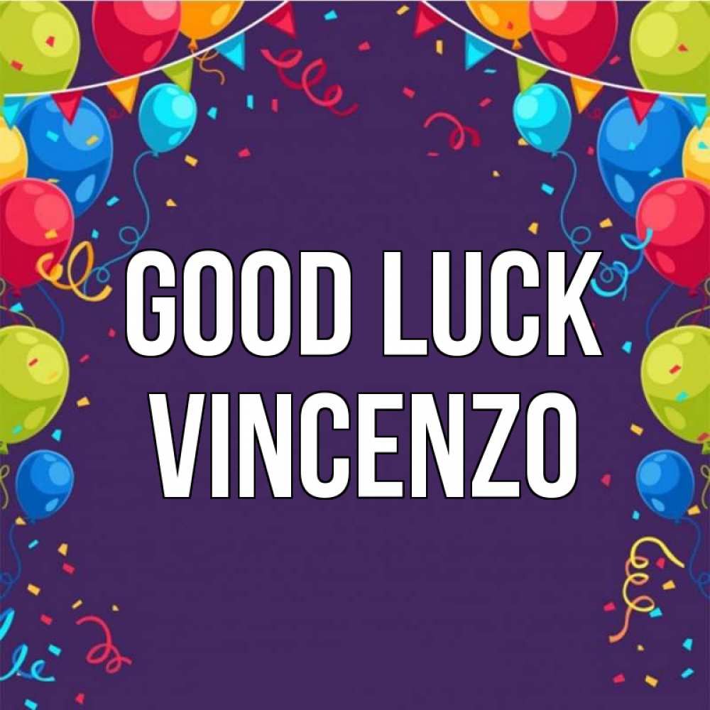 Greetings card с именем, Vincenzo Good luck шары Greetings with text for free download 