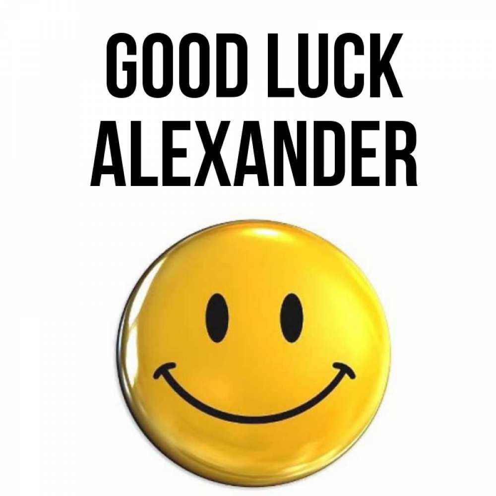 Greetings card с именем, Alexander Good luck для поднятия настроения открытки на каждый день Greetings with text for free download 