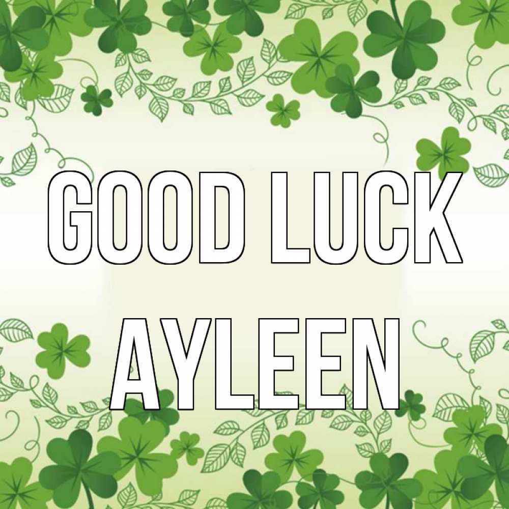 Greetings card с именем, Ayleen Good luck открытка Greetings with text for free download 