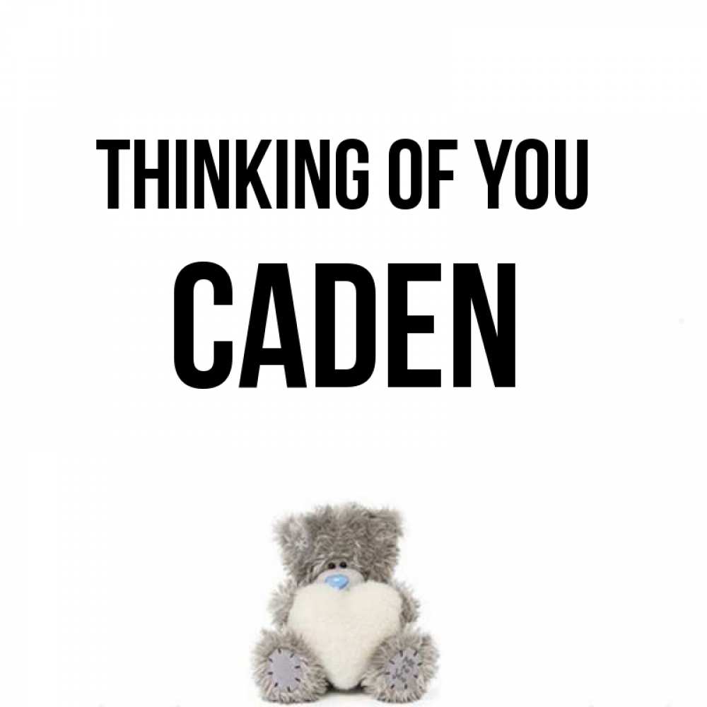 Greetings card с именем, Caden Thinking of you тедди с сердечком для любимой Greetings with text for free download 