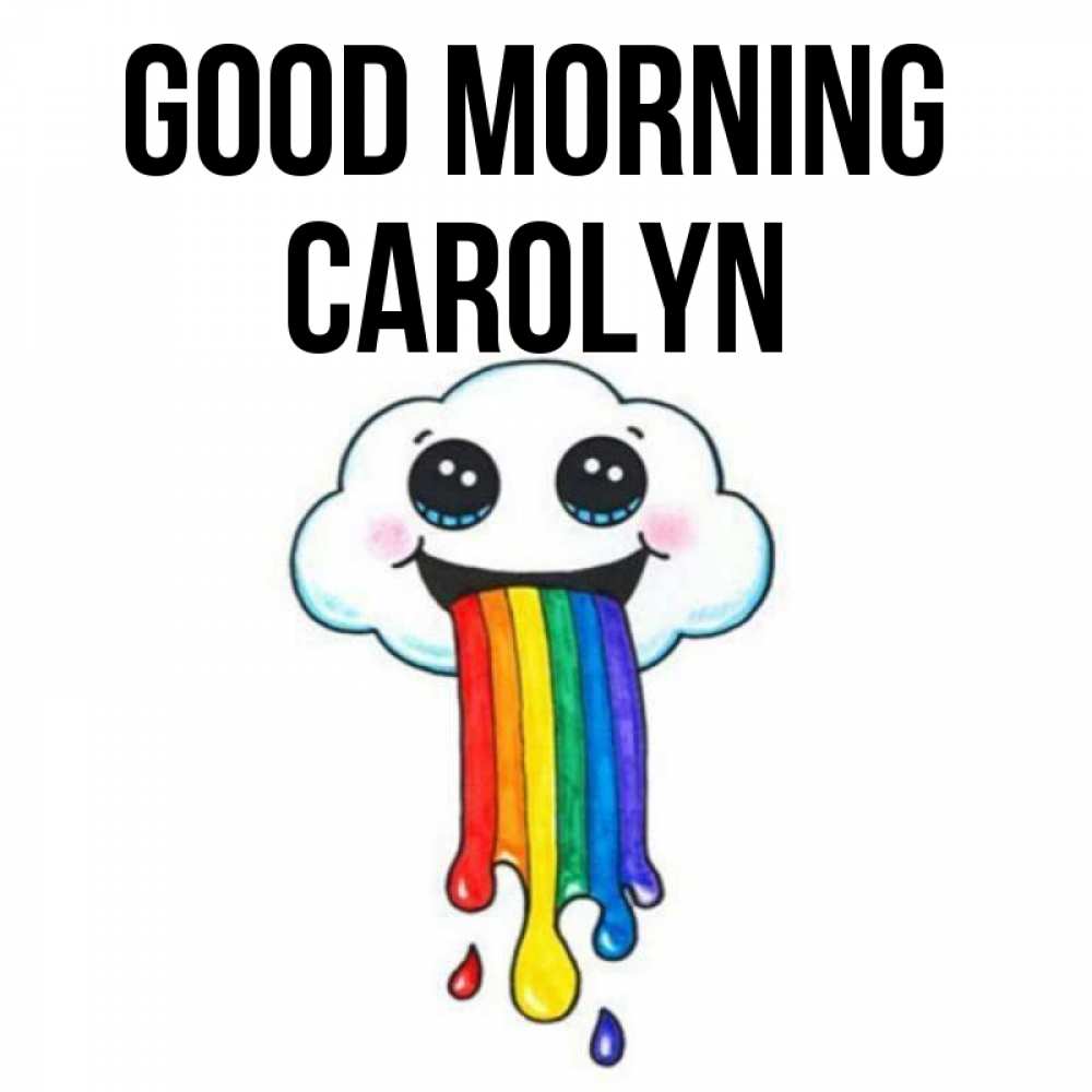 Greetings card с именем, Carolyn Good morning утречко Greetings with text for free download 