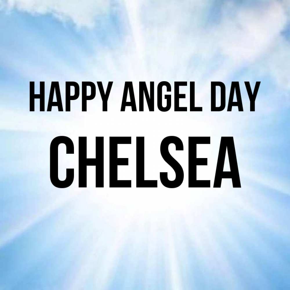 Greetings card с именем, Chelsea happy angel day свет небесный Greetings with text for free download 