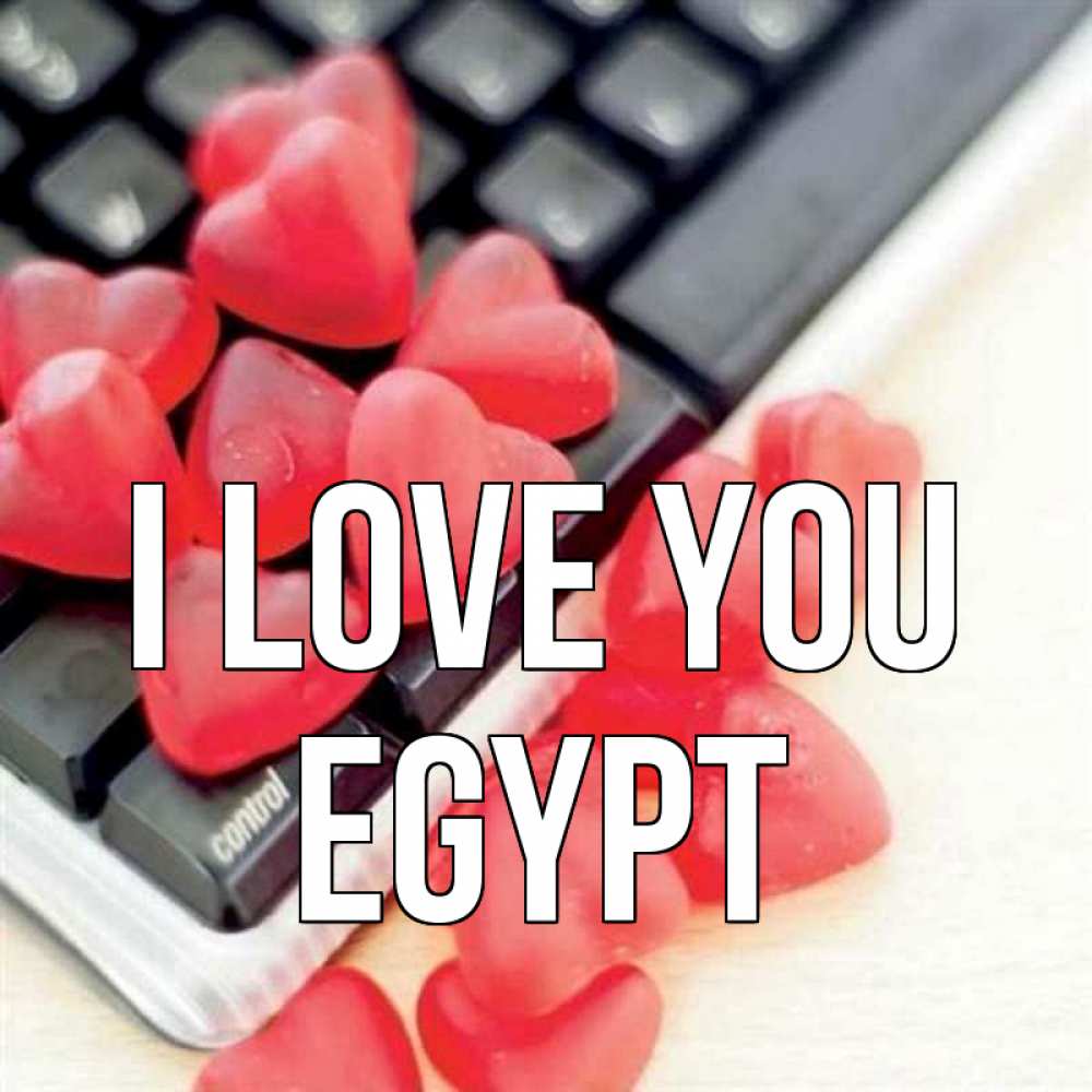 Greetings card с именем, Egypt I love you конфеты в виде сердец Greetings with text for free download 