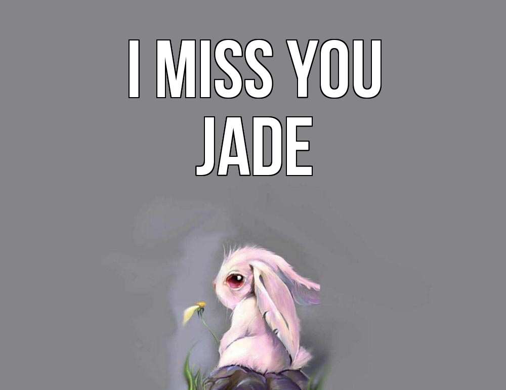 Greetings card с именем, Jade I miss you заяц Greetings with text for free download 