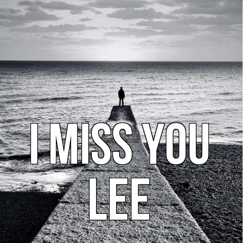 Greetings card с именем, Lee I miss you скучашки Greetings with text for free download 