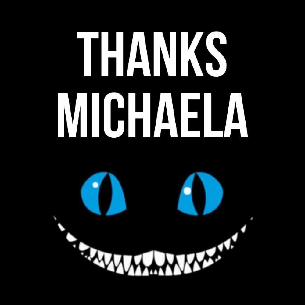 Greetings card с именем, Michaela Thanks благодарю от чеширика Greetings with text for free download 