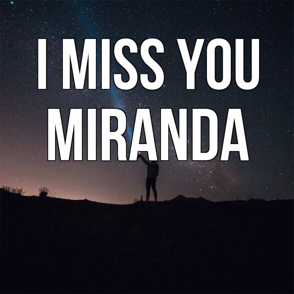 Greetings card с именем, Miranda I miss you звезды и луч света Greetings with text for free download 